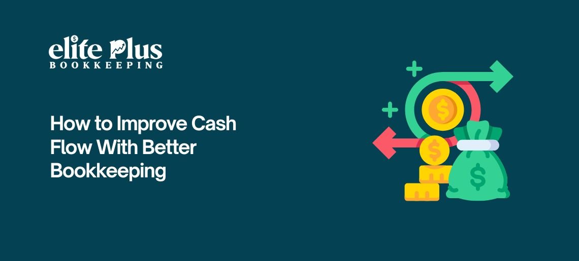How to Improve Cash Flow With Better Bookkeeping